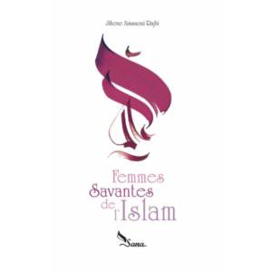 Femmes Savantes De L'Islam - De Jihene Aissaoui Rajhi