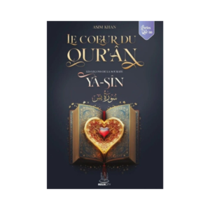 Les Leçons De La Sourate Yâ-Sîn, Le Coeur du Qurân - D'Asim Khan