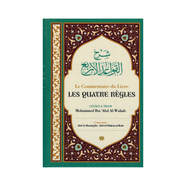 Le Commentaire Du Livre Les Quatre Règles - De Mohammed Ibn 'Abd Al-Wahab