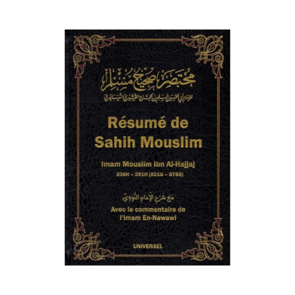 Résumé De Sahih Mouslim, Avec Le Commentaire De L'imam En-Nawawi - De l'Imam Mouslim Ibn Al-Hajjaj