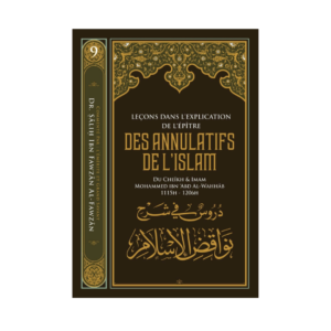Leçons Dans L'Explication De L'Épître Des Annulatifs De L'Islam - De Muhammad Ibn Abd Al-Wahhab