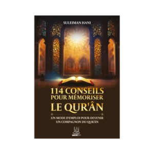 114 Conseils Pour Mémoriser Le Qur'an - De Suleiman Hani