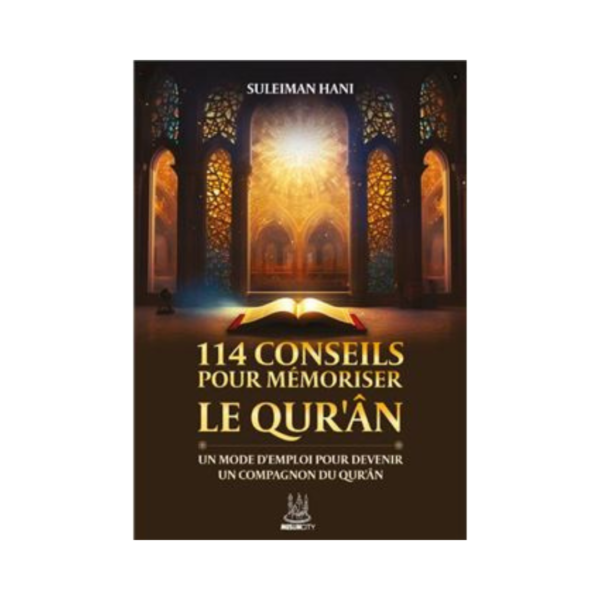 114 Conseils Pour Mémoriser Le Qur'an - De Suleiman Hani