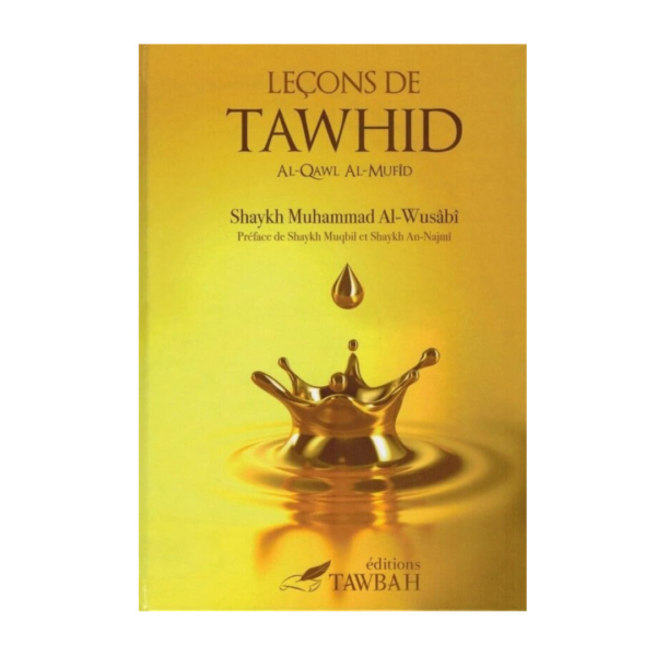 Leçons De Tawhid - De Shaykh Muhammad Al-Wusâbî