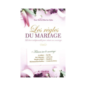Les Règles Du Mariage : Le Livre Indispensable Pour Réussir Son Mariage - D'Amr Abd Al-Munim Salîm