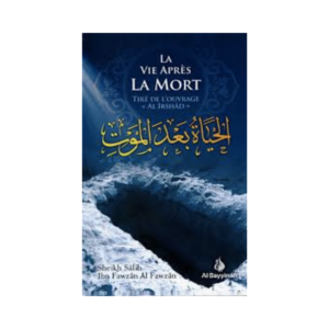 La Vie Après La Mort - De Shaykh Sâlih Al-Fawzân