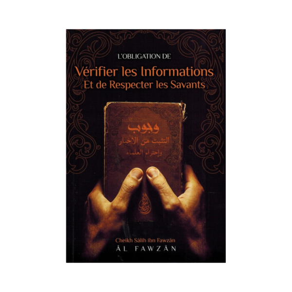 L'Obligation De Vérifier Les Informations Et De Respecter Les Savants - De Salih Ibn Fawzan Al-Fawzan