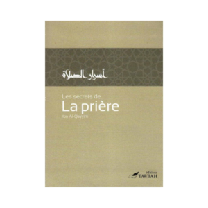 Les Secrets De La Prière - D'Ibn Al-Qayyim Al-Jawziyyah