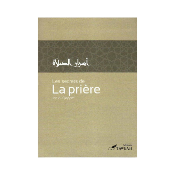 Les Secrets De La Prière - D'Ibn Al-Qayyim Al-Jawziyyah