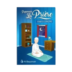 J'Apprends La Prière Pour Les Garçons - De Mouhammad Ibn Sâlih Al-Outhaymîn