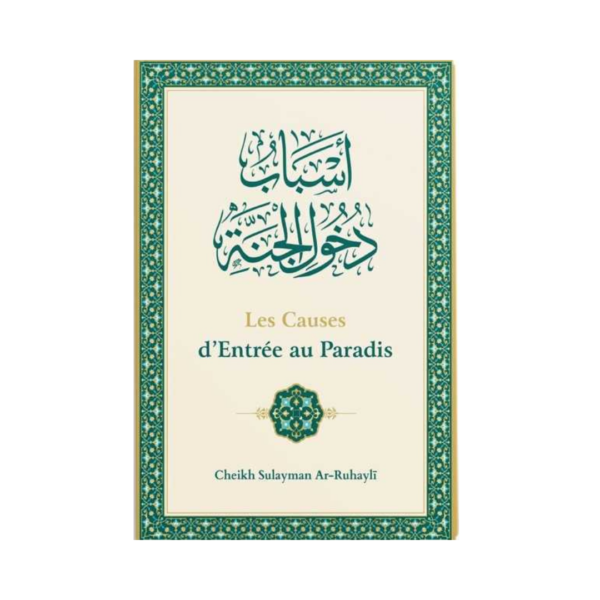 Les Causes D'Entrée Au Paradis - De Cheikh Sûlaymân Ar-Rûhayli