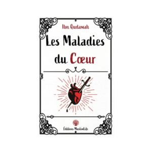 Les Maladies Du Cœur - D'Ibn Qudamah