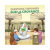 Questions-Réponses Sur La Croyance - 7-12 Ans - De MuslimKid