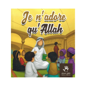 Je N'Adore Qu'Allah - Couverture Monde Arabe