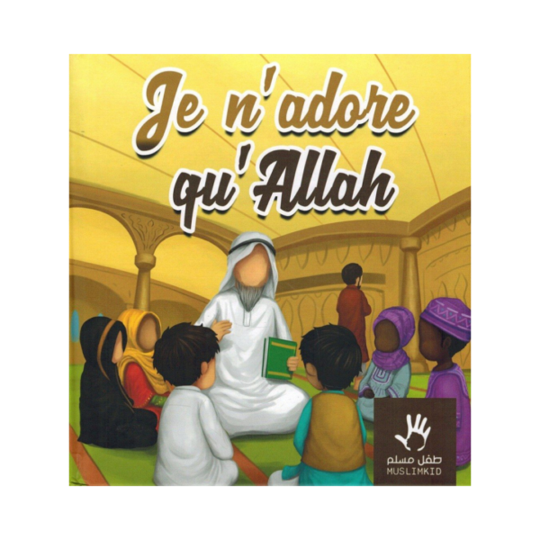 Je N'Adore Qu'Allah - Couverture Monde Arabe