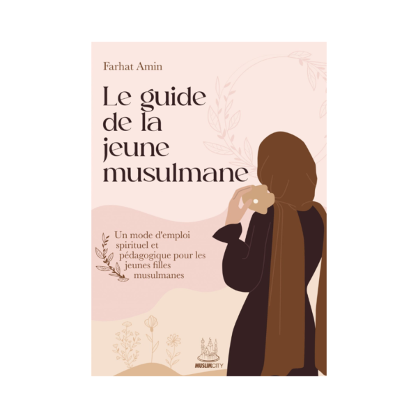 Le Guide De La Jeune Musulmane –  De Farhat Amin
