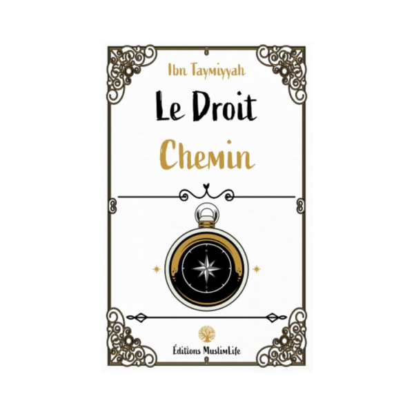 Le Droit Chemin - D'Ibn Taymiyyah
