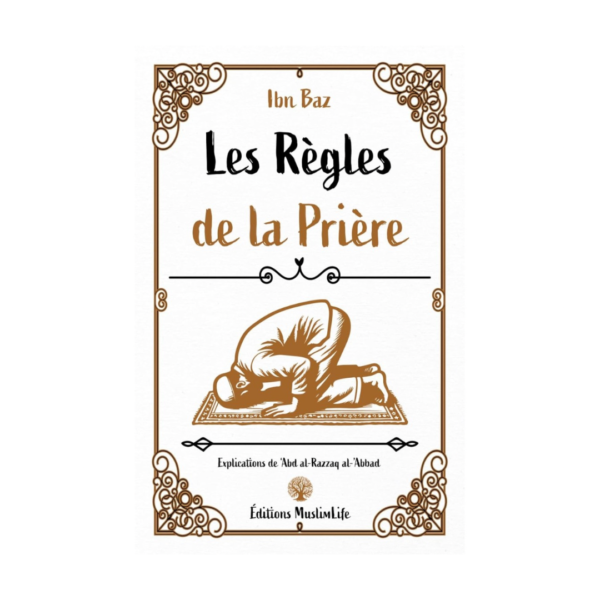 Les Règles De La Prière - D'Ibn Baz