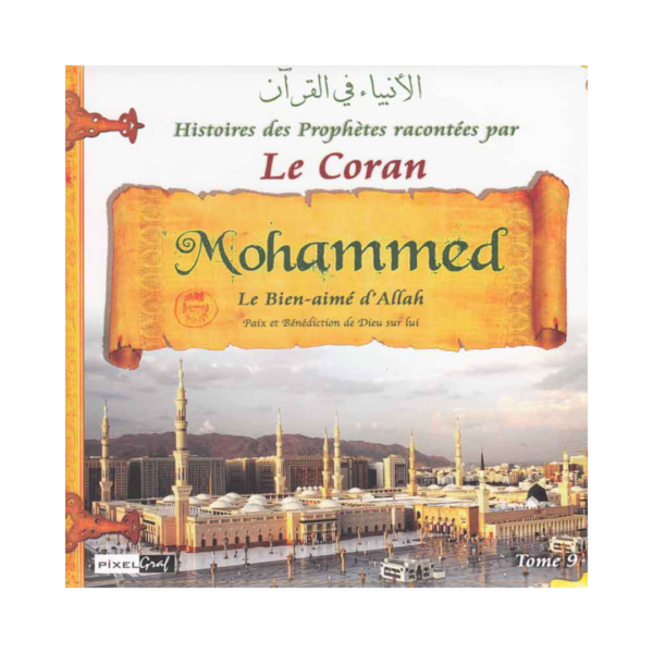 Histoires Des Prophètes Racontées Par Le Coran - Muhammed ﷺ