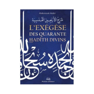 L’Exégèse Des Quarante Hadîth Divins - D'Abderazzak Mahri